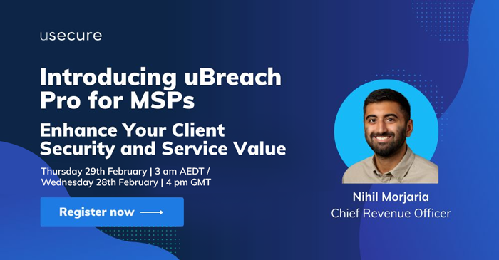 Introducing uBreach Pro for MSPs – Enhance Your Client Security and Service Value