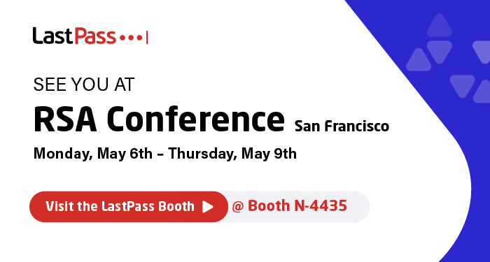 Visit LastPass at RSA Conference San Francisco